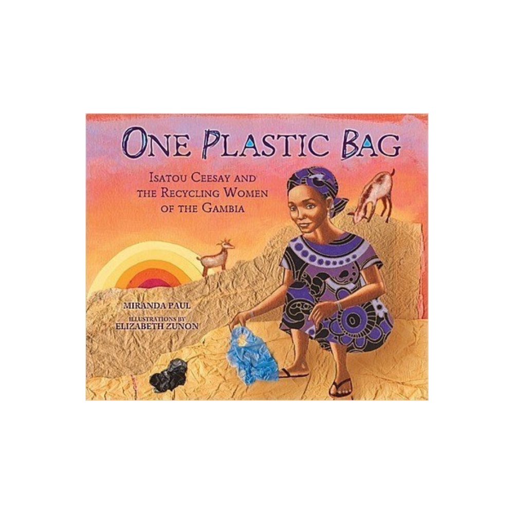 One Plastic Bag: Isatou Ceesay and the Recycling Women of the Gambia
