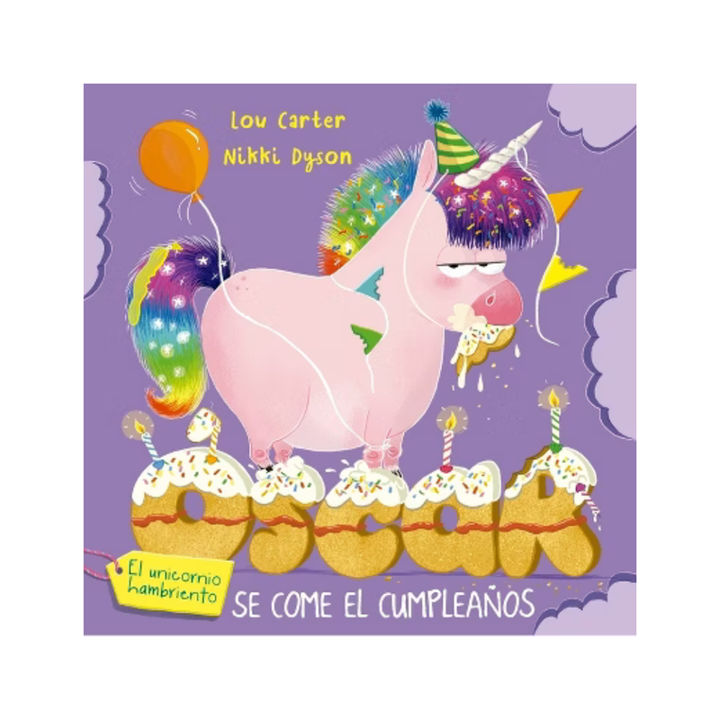 Oscar el unicornio hambriento se come el cumpleaños — Lou Carter