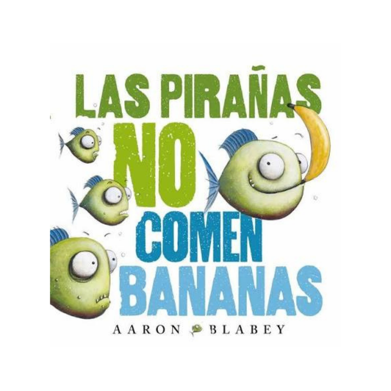 Pirañas no comen bananas