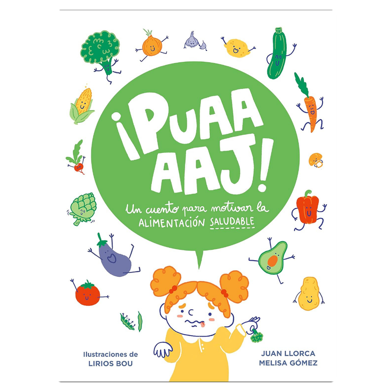 ¡Puaaaaj!: Un cuento para motivar la alimentación saludable