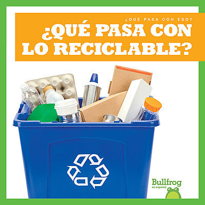 ¿Qué pasa con lo reciclable? (Where Does Recycling Go?)