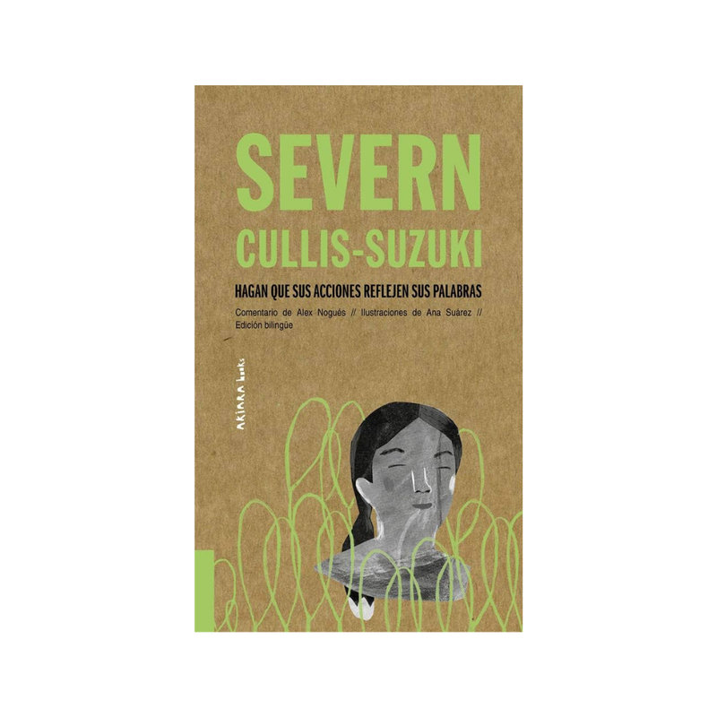 Severn Cullis-Suzuki. Hagan que sus acciones reflejen sus palabras