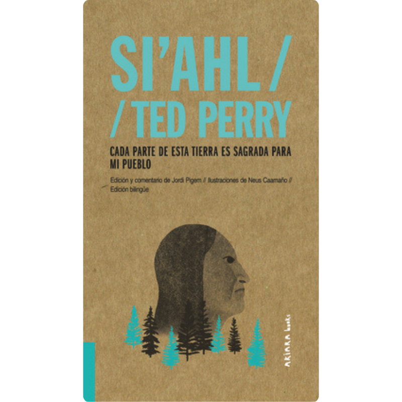 Si'ahl / Ted Perry. Cada parte de esta tierra es sagrada para mi pueblo