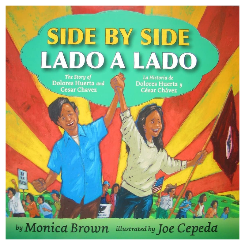Side by Side/Lado a Lado The Story of Dolores Huerta and Cesar Chavez