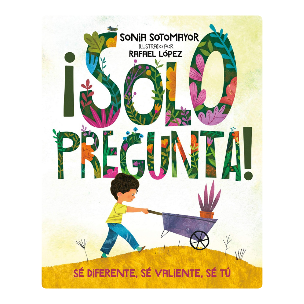 ¡Solo pregunta!: Sé Diferente, Sé Valiente, Sé Tú