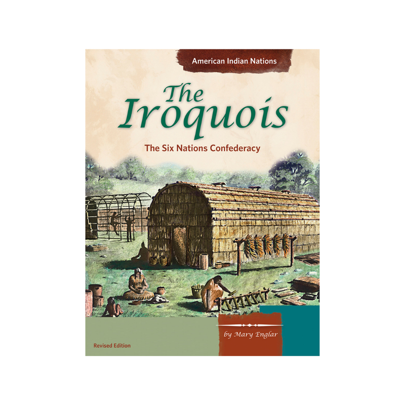 The Iroquois: The Six Nations Confederacy, Revised Edition