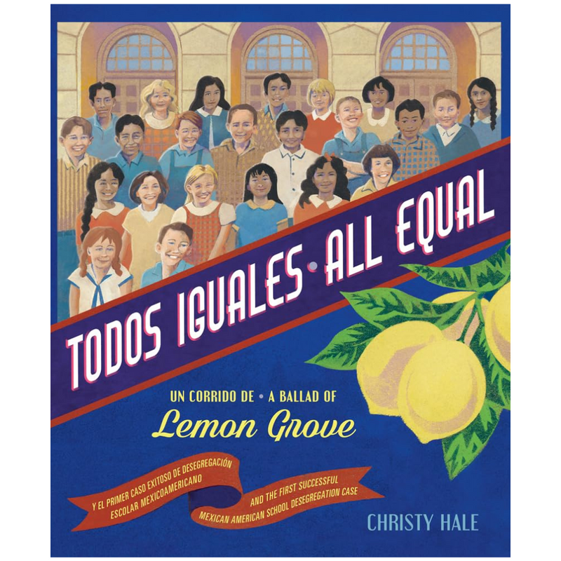 Todos iguales. Un Corrido De Lemon Grove