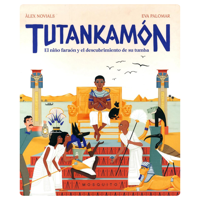Tutankamón. El niño faraón y el descubrimiento de su tumba