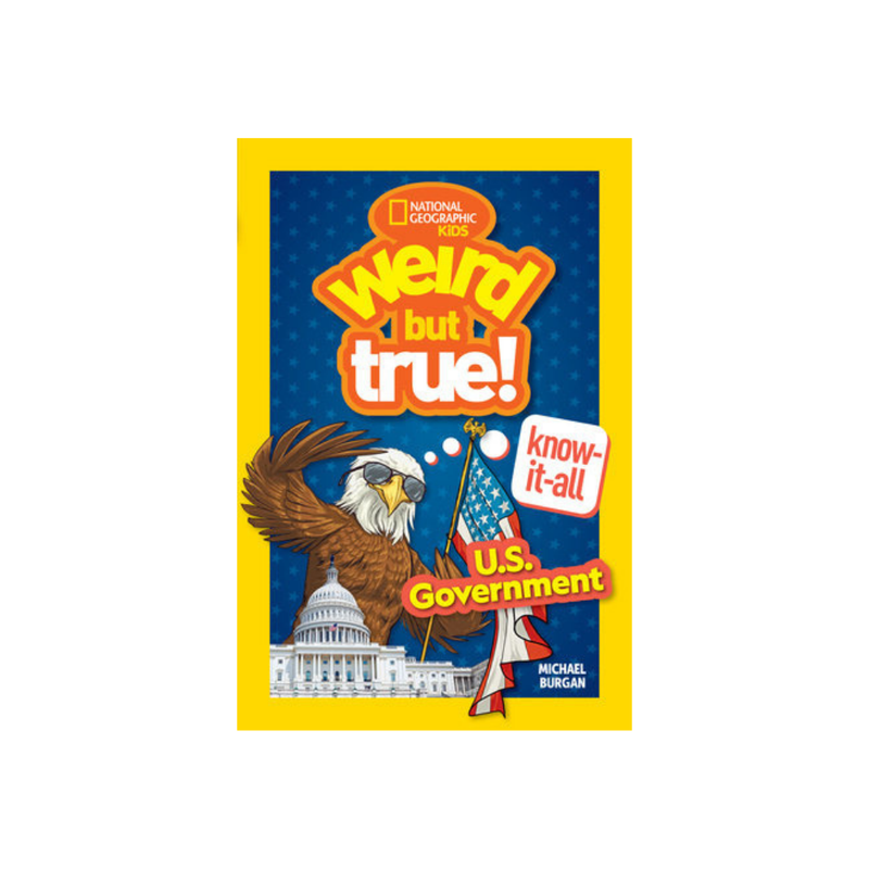 Weird But True! Know-It-All: U.S. Government