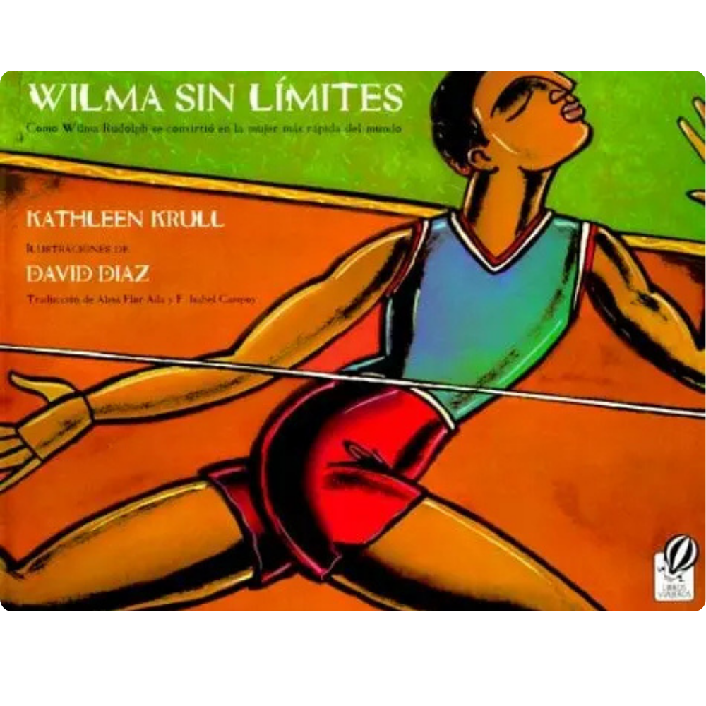 Wilma sin limites. Como Wilma Rudolph se convirtio en la mujer más rápida del mundo