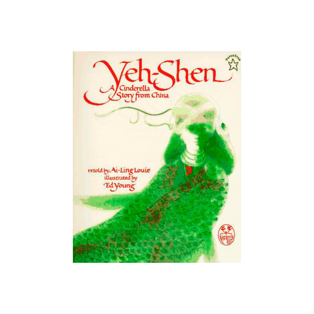 Yeh-Shen: A Cinderella Story from China — Ai-Ling Louie