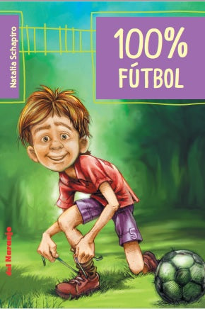 Book cover of 100% Fútbol depicting an illustration of a fútbol player tying his shoes.