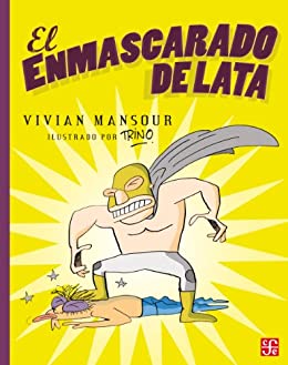 Book cover of El Enmascarado de Lata with an illustration of a superhero stepping on a bad guy.