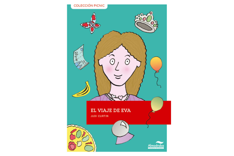 Book cover of El Viaje de Eva with an illustration of a girl as well as other drawings of a butterfly, two balloons, pizza, a crown, a banana, a crystal ball, and a twenty dollar bill.