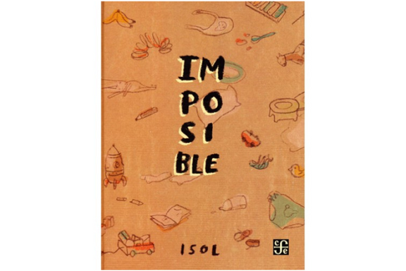 Book cover of Imposible with illustrations of a bunch of different childrens toys, such as a toy car, rubber duck, a xylephone, a slinky, and a toy rocket.