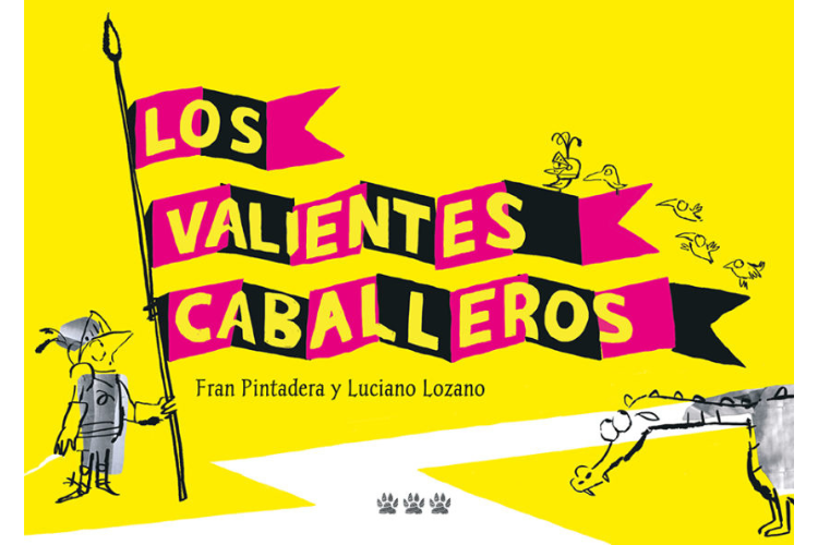 Book cover of Los Valientes Caballeros with an illustration of a knight holding a flag.