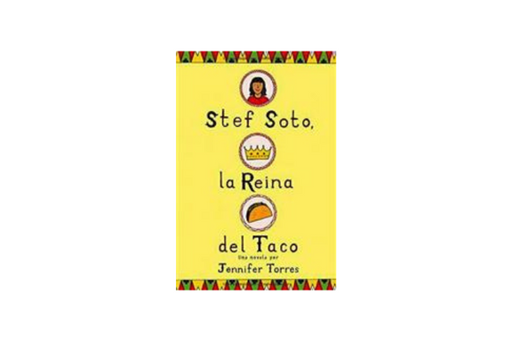 Book cover of Stef Soto, la Reina del Taco/Stef Soto, Taco Queen with an illustration of a taco, a crown, and a girl.