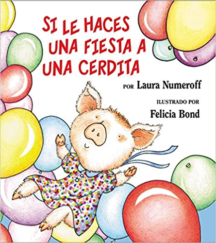 Book cover of Si le Haces una Fiesta a una Cerdita with an illustration of a pig surrounded by balloons.