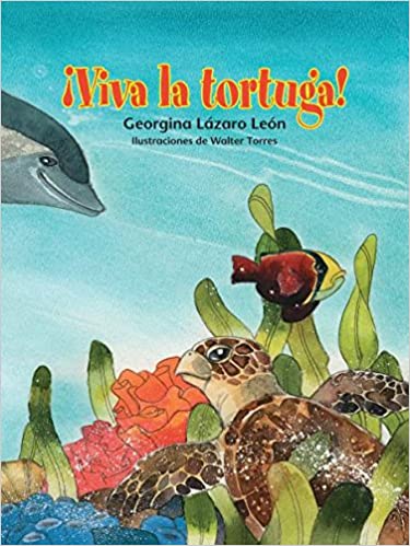 Book cover of Viva la Tortuga with an illustration of a turtle, a dolphin and some fish  in the ocean.